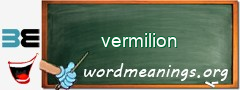 WordMeaning blackboard for vermilion